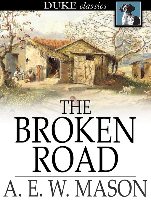 Title details for The Broken Road by A. E. W. Mason - Available